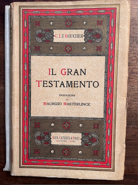 Il Gran Testamento. Prefazione di Maurizio Maeterlinck. Traduzione di Lina …