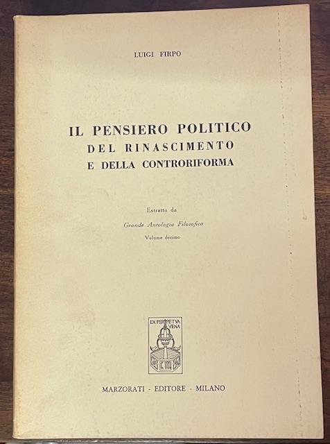 Il pensiero politico del rinascimento e della controriforma. Estratto da …