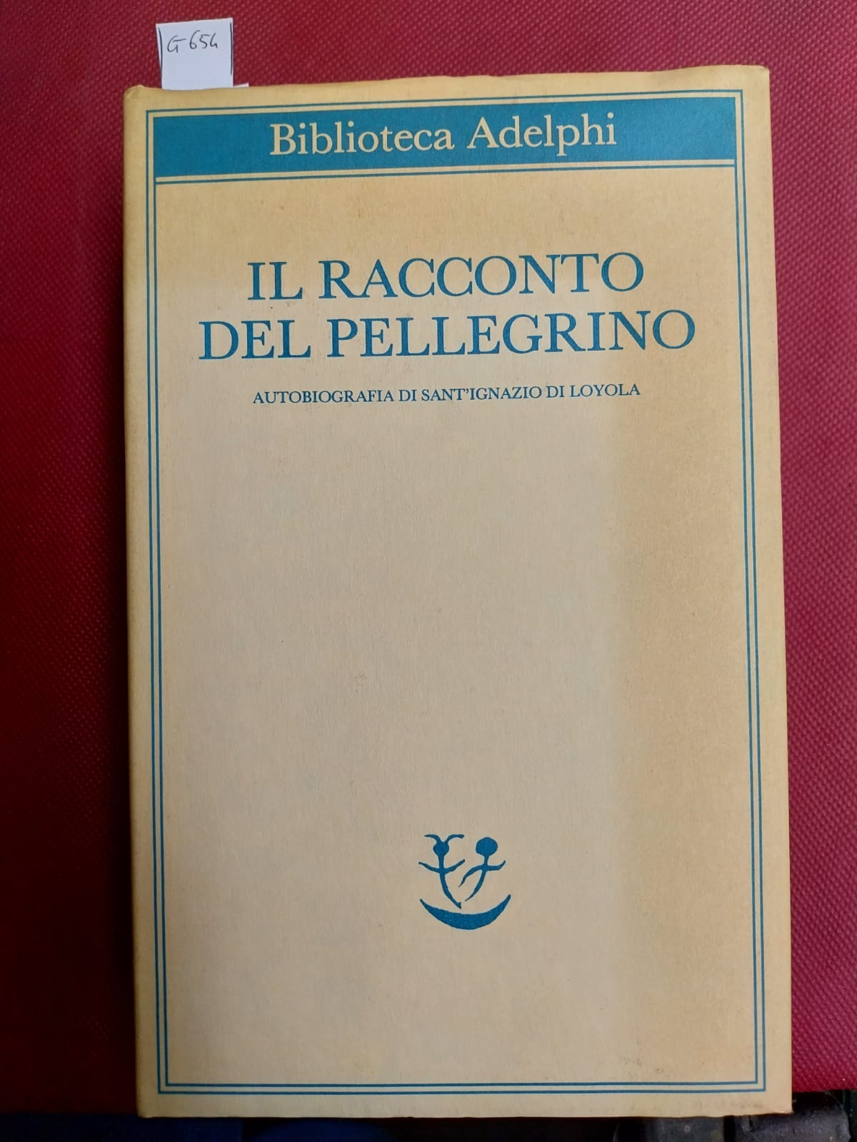 Il racconto del pellegrino. Autobiografia di Sant'Ignazio di Loyola