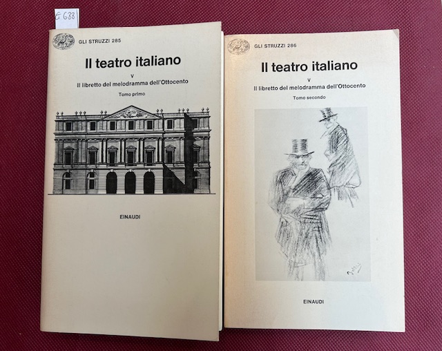 Il teatro italiano. Il libretto del melodramma dell'ottocento. Tomo primo-secondo.