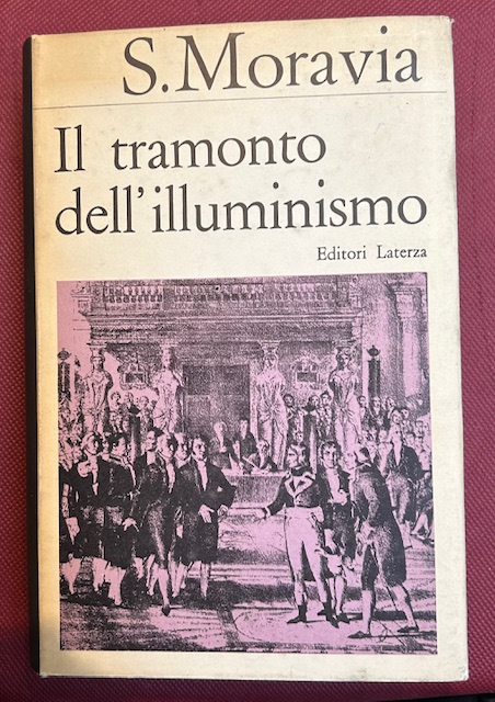 Il tramonto dell'illuminismo. Filosofia e politica nella società francese (1770-1810)