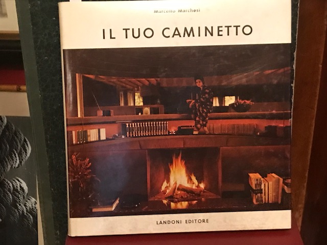 Il tuo caminetto. Con ricette suggerite da Mario Soldati e …