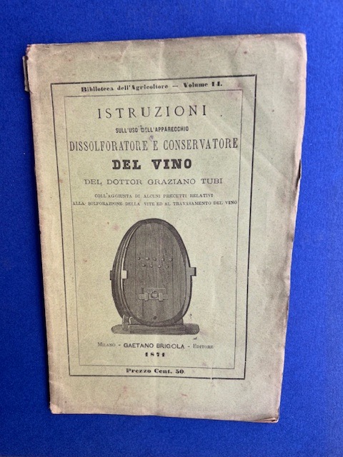 Istruzioni sull'uso dell'apparecchio dissolforatore e conservatore del vino. Coll'aggiunta di …