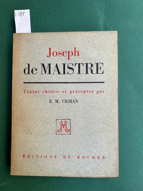 Joseph de Maistre. Textes choisis et présentés par Cioran