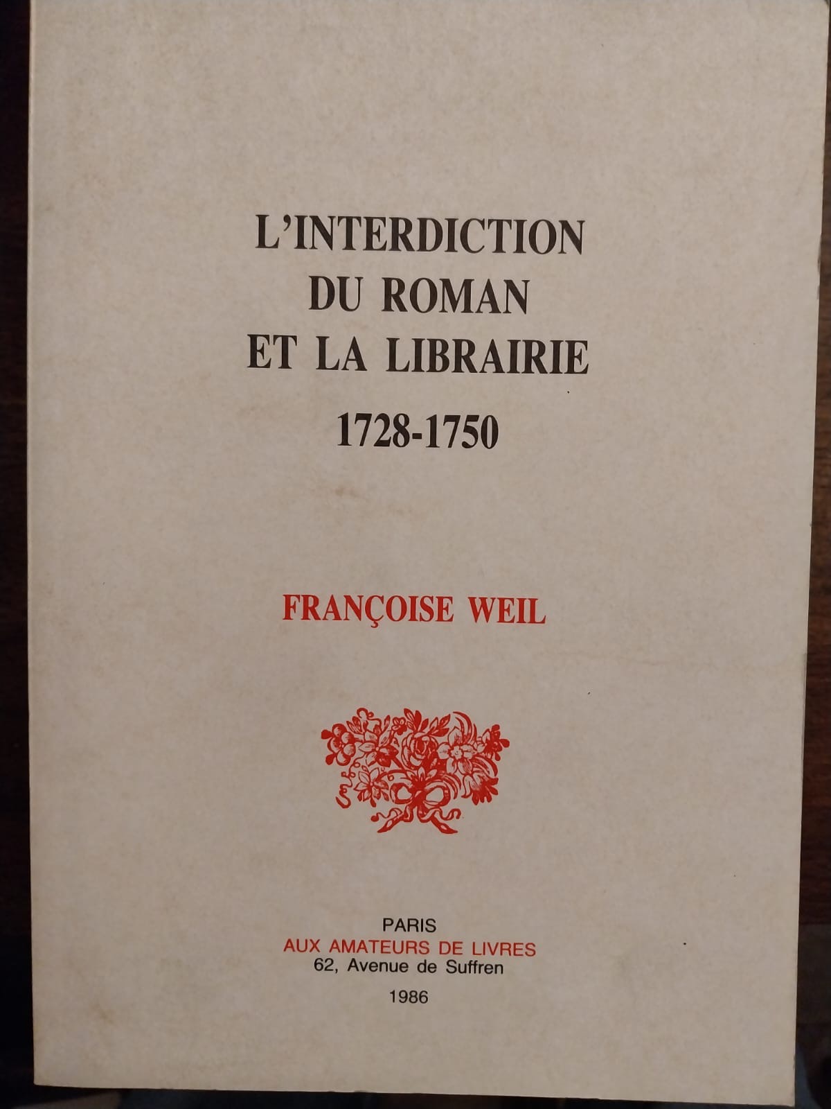 L'interdiction du roman et la librairie 1728-1750