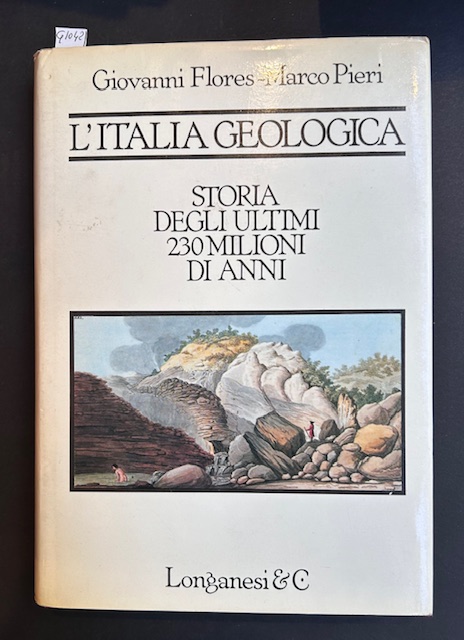 L'Italia geologica. Storia degli ultimi 230 milioni di anni.