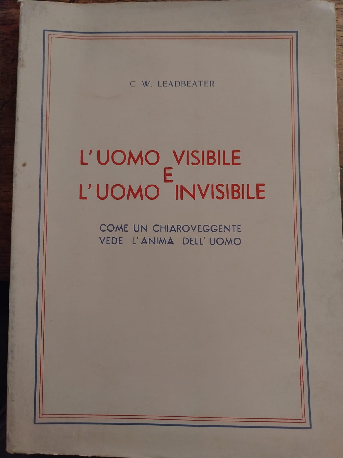 L'uomo visibile e l'uomo invisibile. Come un chiaroveggente vede l'uomo …