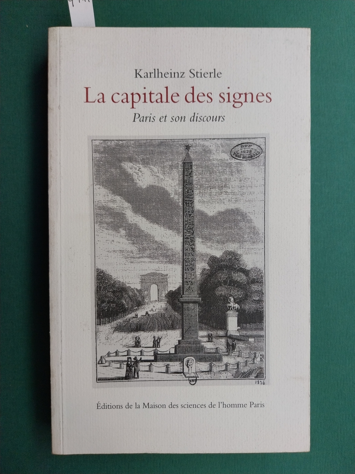 La capitale des signes. Paris et son discours. Preface de …