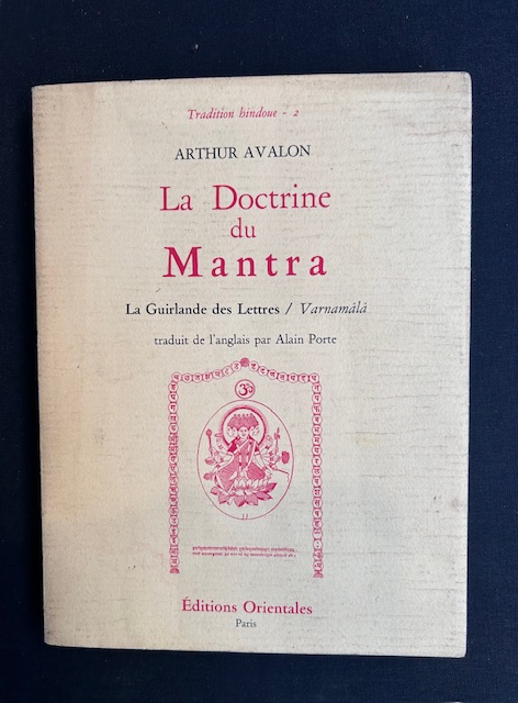 La doctrine du Mantra. La Guirlande des lettres, Varnamala. Traduit …