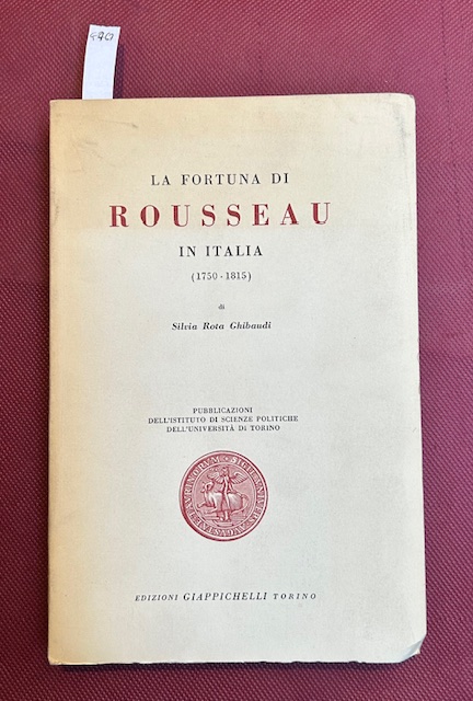 La fortuna di Rousseau in Italia (1750 - 1815). Pubblicazioni …