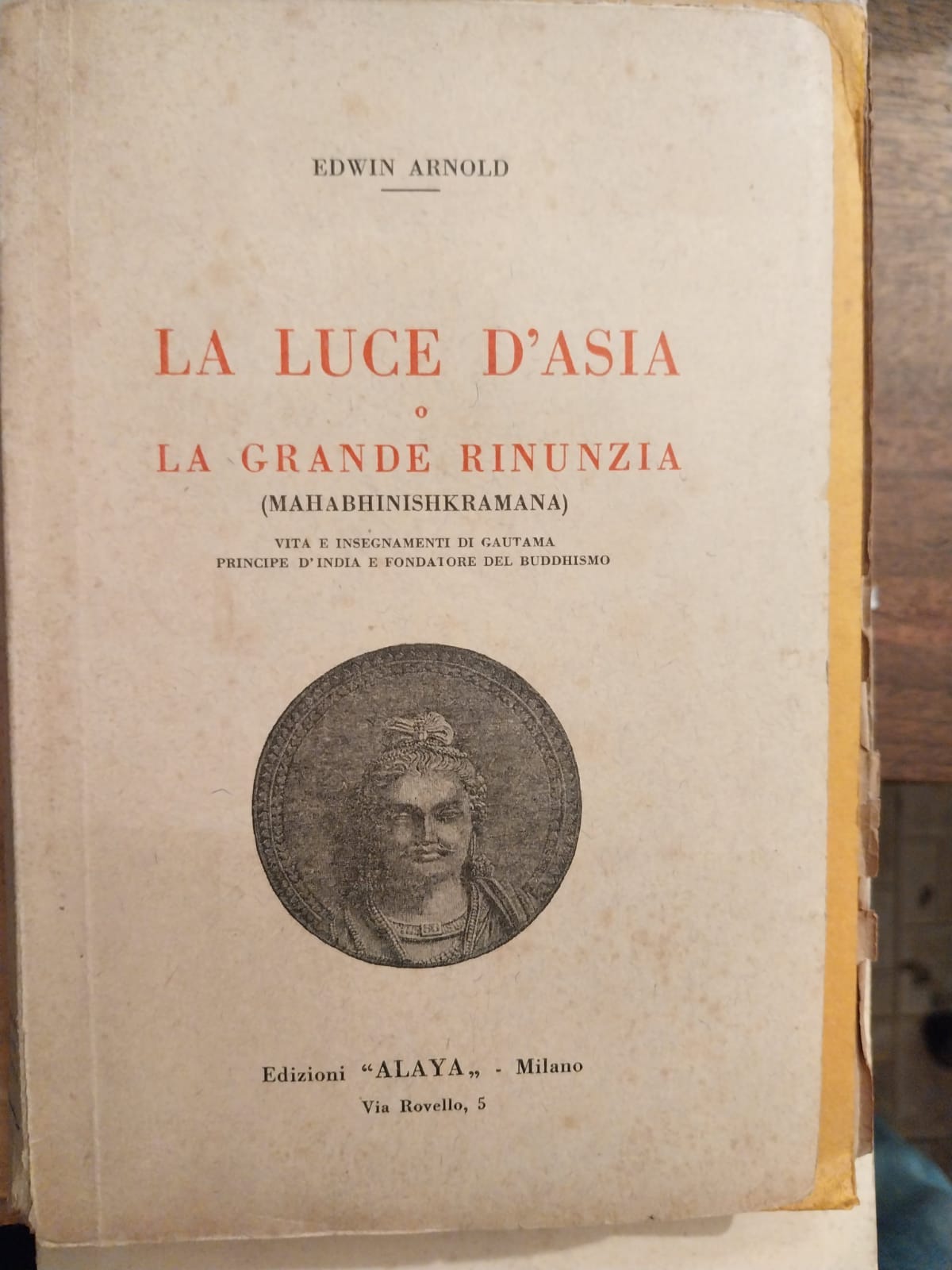 La luce d'Asia o la grande rinunzia. Vita e insegnamenti …
