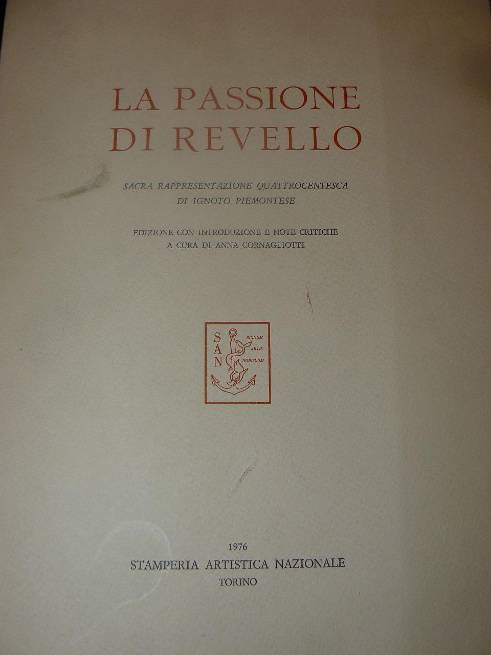 La Passione di Revello. Sacra rappresentazione quattrocentesca di ignoto piemontese. …