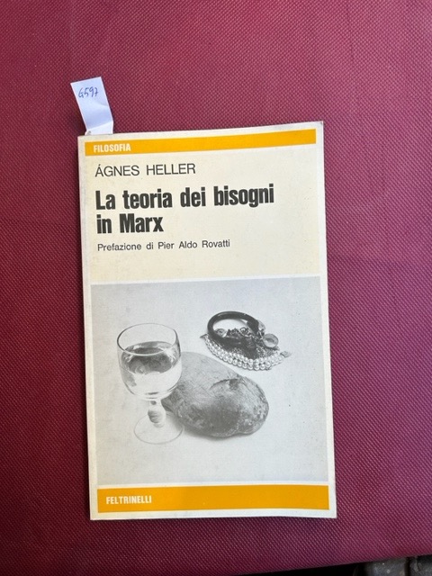 La teoria dei bisogno in Marx. Prefazione di Pier Aldo …