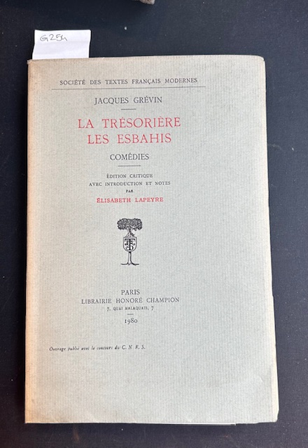 La Trésorière. Les Esbahis. Comédies. Edition critique avec introduction et …