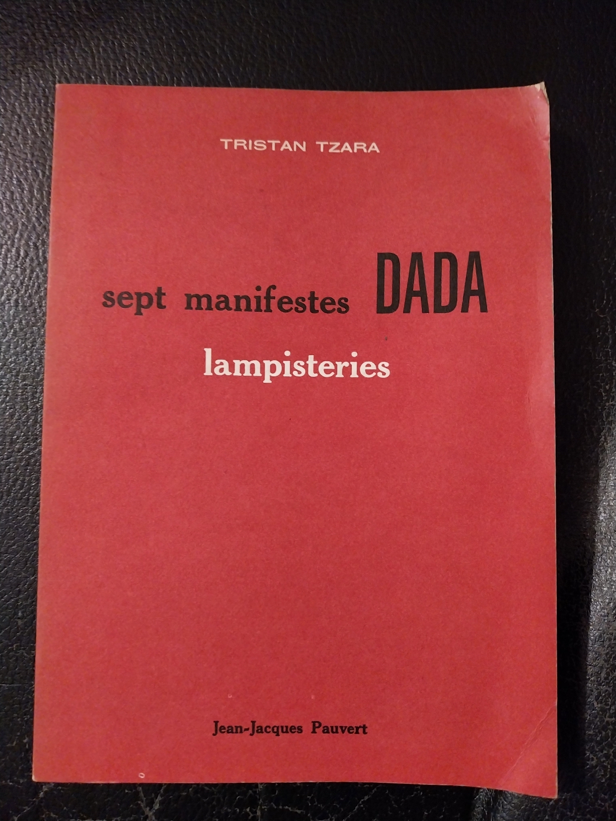 Lampisteries precedèes des sept manifestes Dada. Qualques dessins de Francis …