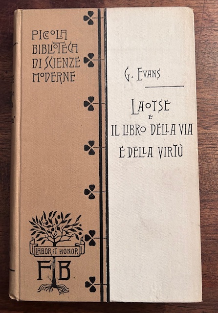 Laotse e il libro della via e dela virtù (Ristampa)