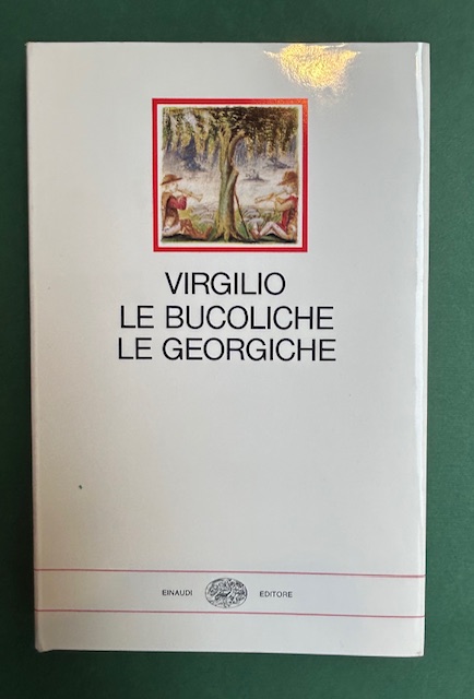 Le bucoliche. Le georgiche. Versione di Agostino Rchelmy.