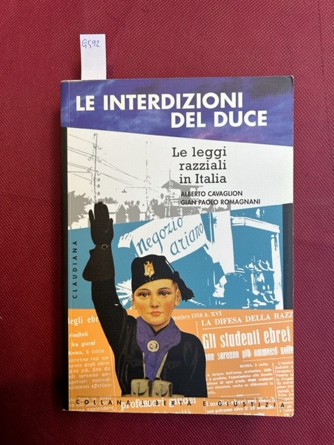 Le interdizioni del Duce. Le leggi razziali in Italia. Prefazione …