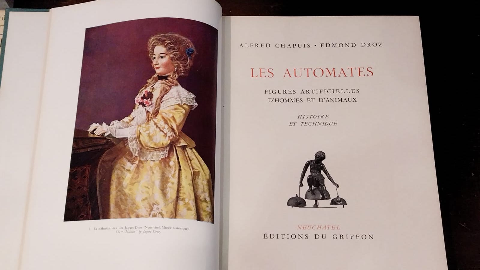 Les automates. Figures artificielles d'hommes et d'animaux. Histoire et technique.
