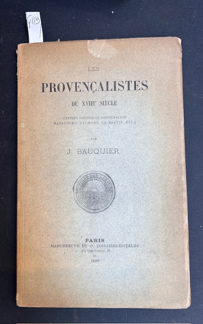 Les provencalistes du XVIII siecle. (Letres inedites de Sainte-Palaye Mazaugues, …