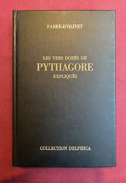 Les vers dorés de Pythagore expliques. Collection Delphica