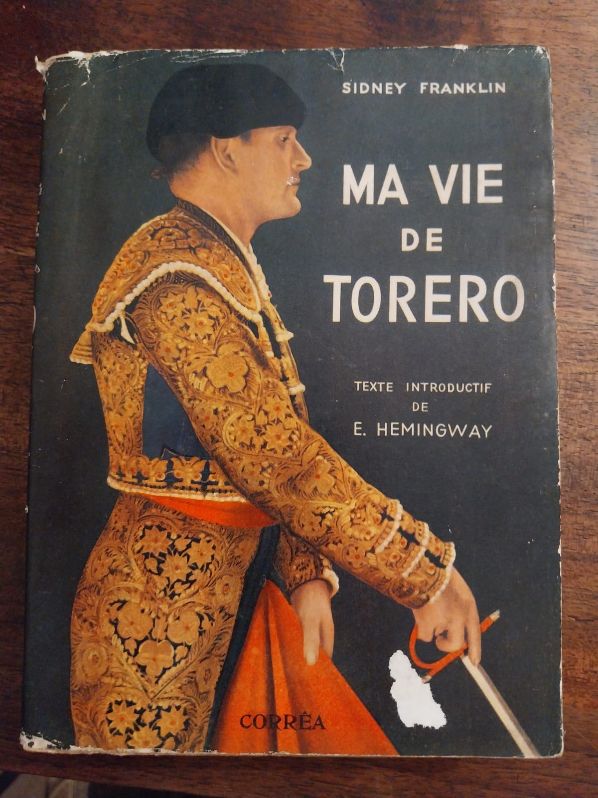 Ma vie de torero. Texte introductif de H. Hemingway