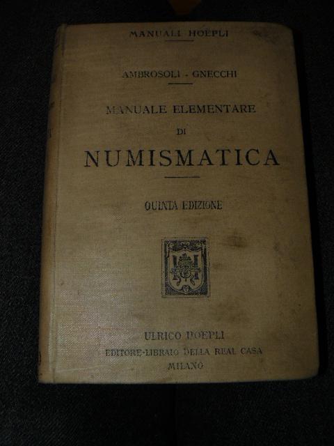 Manuale di numismatica. Terza edizione riveduta. Con 250 fotoincisioni n.t. …