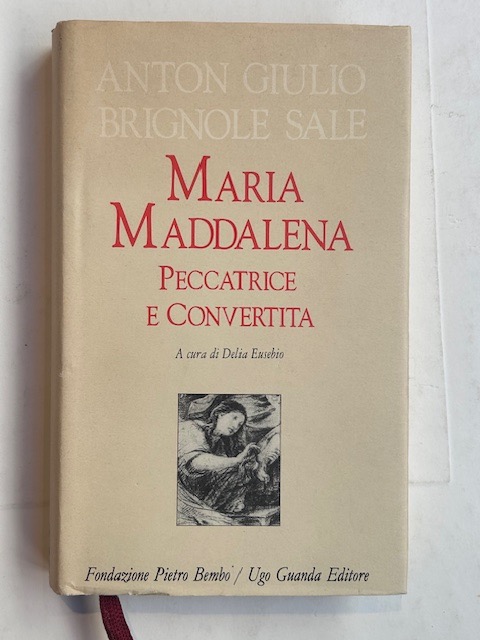 Maria Maddalena peccatrice e convertita. A cura di Delia Eusebio.