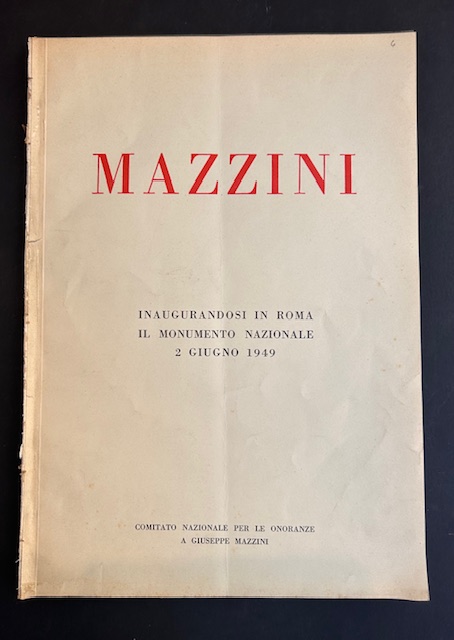 Mazzini. Inaugurandosi in Roma il monumento nazionale. 2 giugno 1949