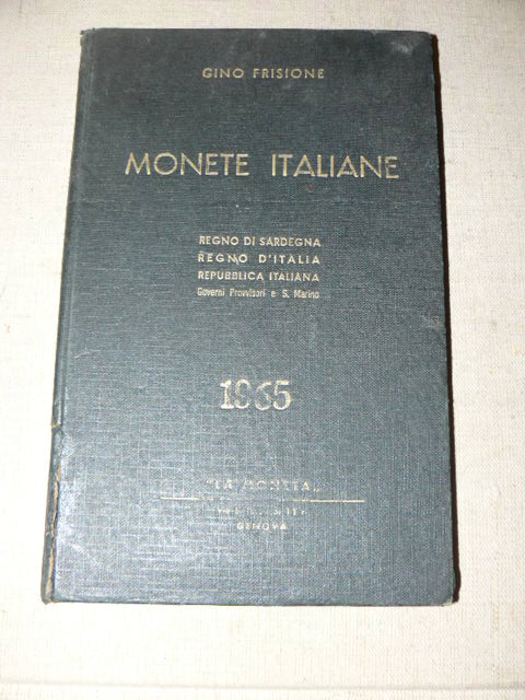 Monete italiane. Catalogo illustrato con descrizioni gradi di rarità e …