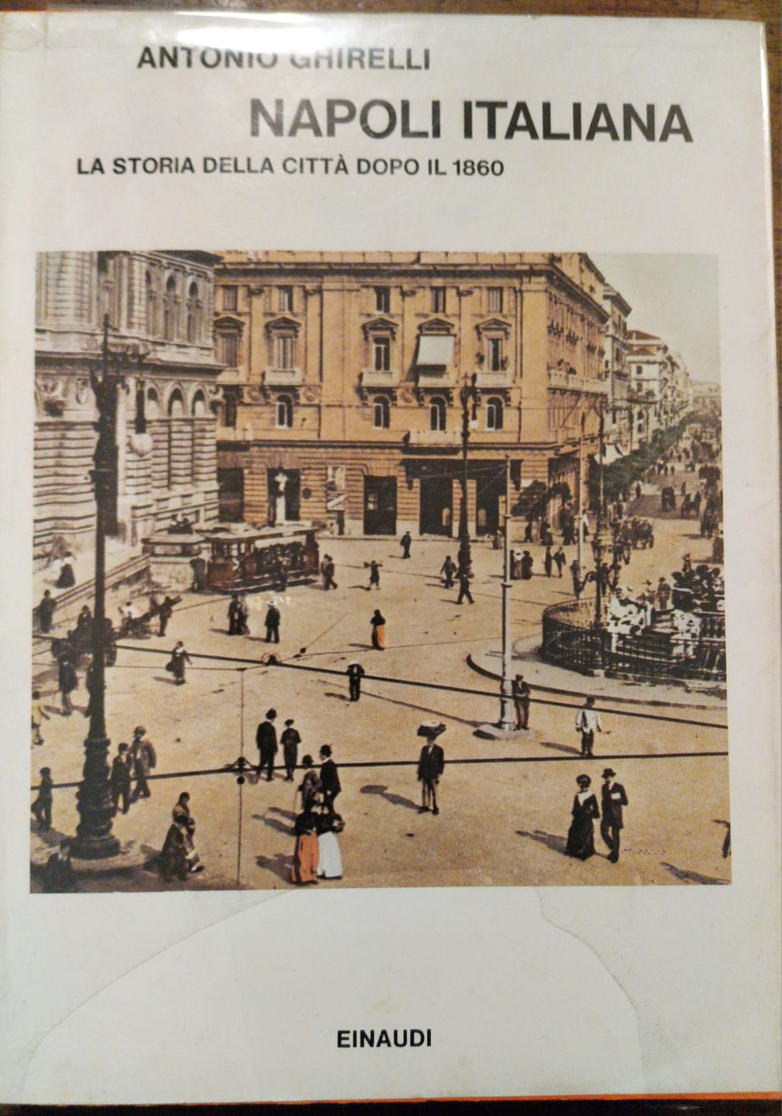 Napoli italiana. La storia della città dopo il 1860