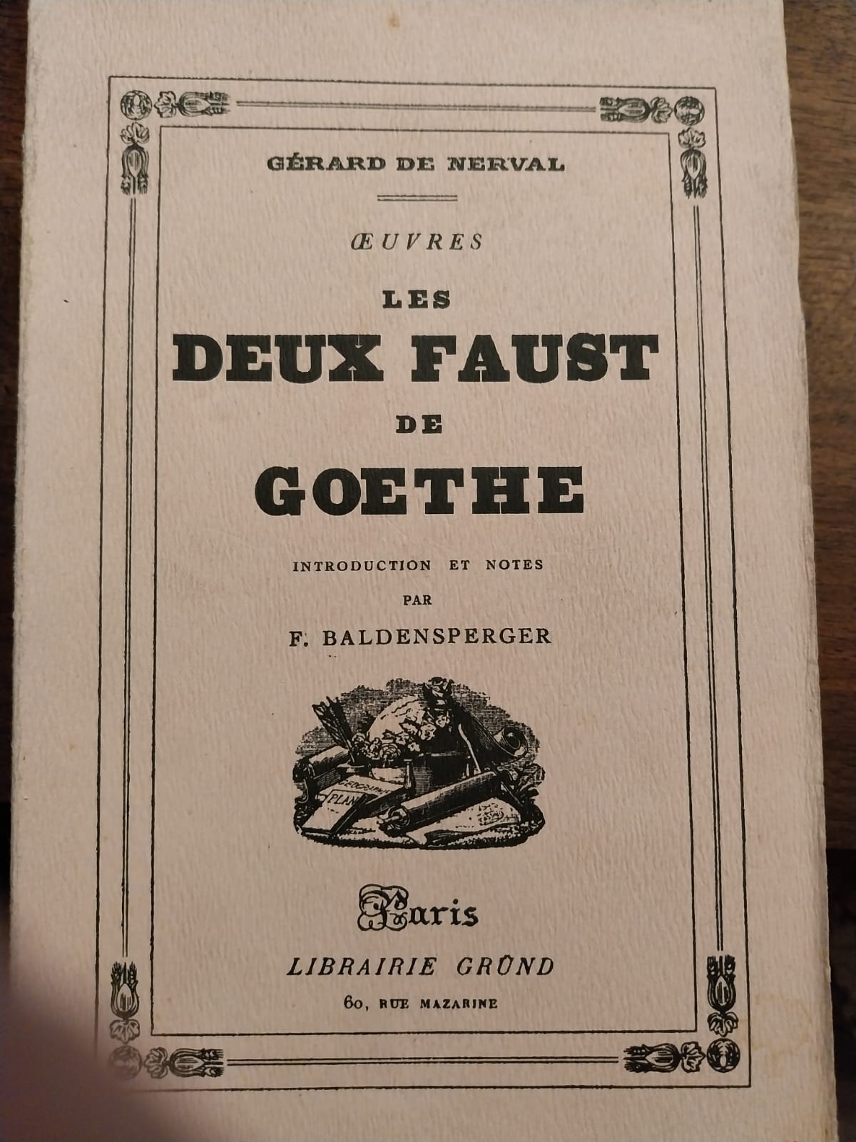 Oeuvres. Les deux Faust de Goethe. Introduction et notes par …