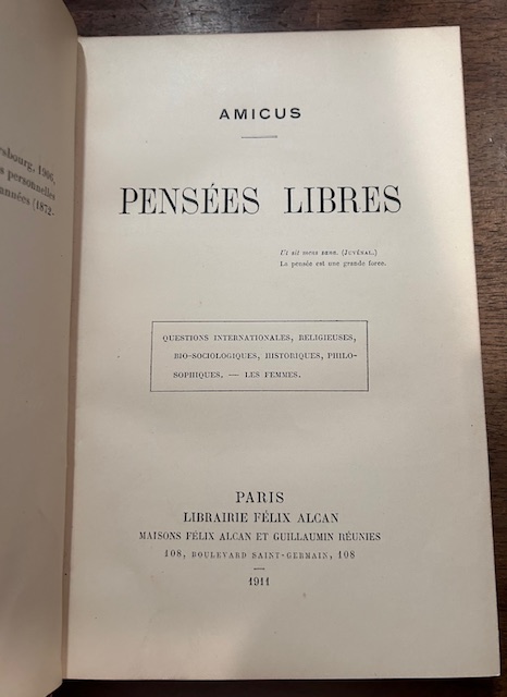 Pensées libres : questions internationales, religieuses, bio-sociologiques, historiques, philosophiques; Les …