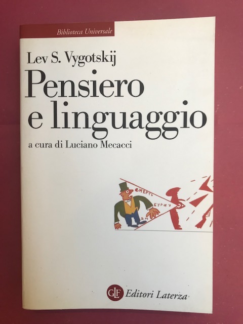 Pensiero e linguaggio. Ricerche psicologiche. Introduzione, traduzione e commento di …
