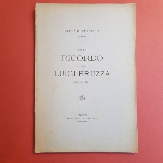 PER UN RICORDO AL PADRE LUIGI BRUZZA ARCHEOLOGO. CITTA' DI …