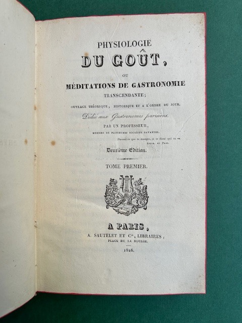 Physiologie du goût, ou Méditations de gastronomie transcendante; ouvrage théorique, …