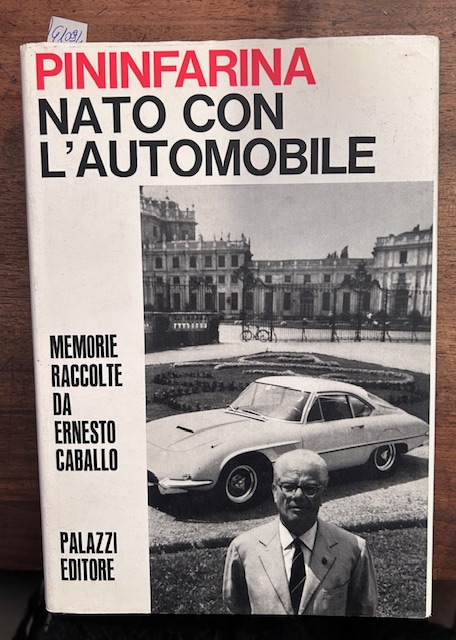 PININFARINA Nato con l'automobile. Memorie raccolte da Ernesto Caballo