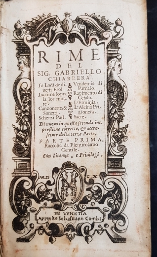 Rime del sig. Gabriello Chiabrera. Le lodi de diuersi eroi. …