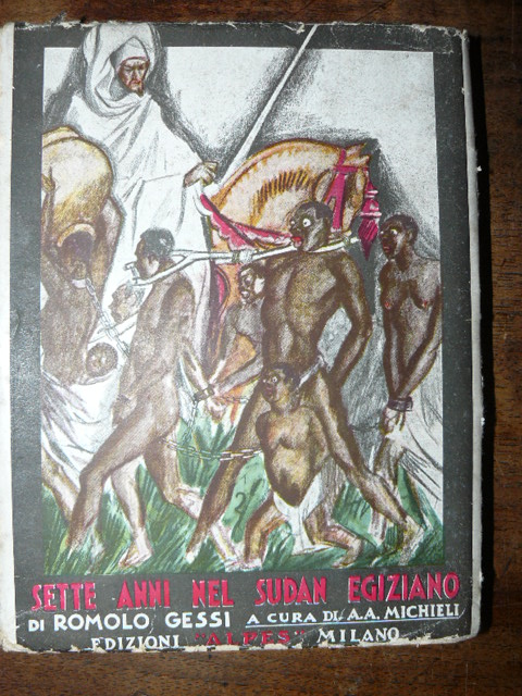 Sette anni nel Sudan Egiziano. Memorie di Romolo Gessi. A …