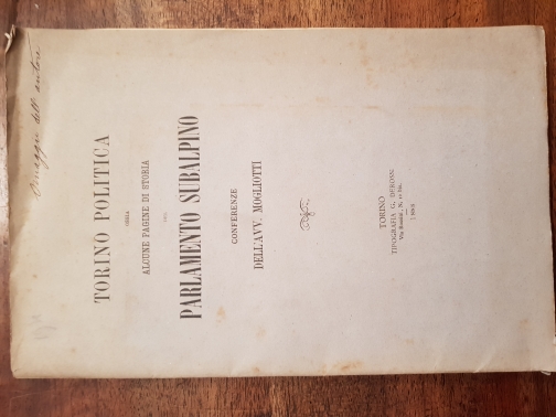 Torino politica ossia alcune pagine di storia del Parlamento Subalpino. …