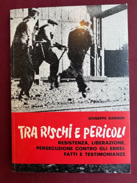 Tra rischi e pericoli. Fatti e testimonianze nel peiodo della …