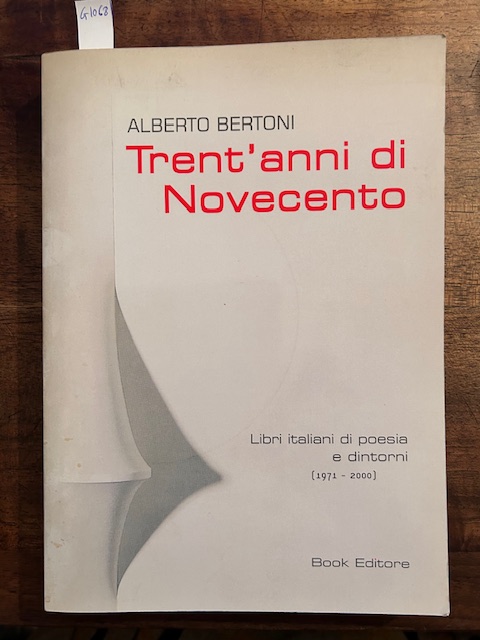 Trent'anni di novecento. Libri italiani di poesia e dintorni (1971-2000)