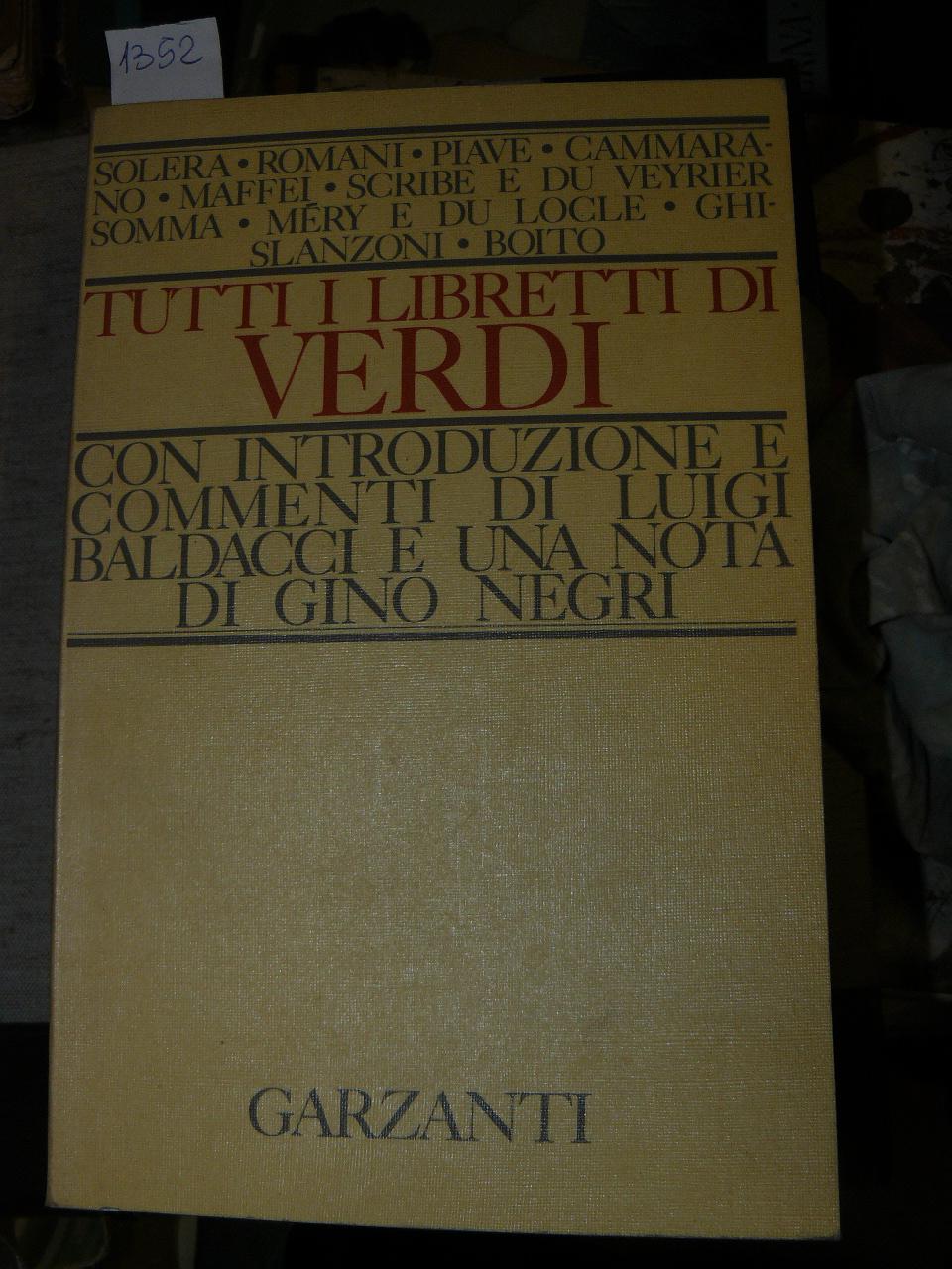 Tutti i libretti di Verdi. Con un' introduzione e commenti …