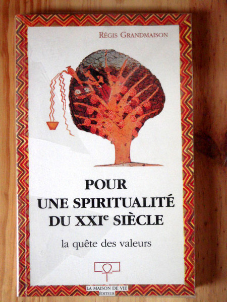 Pour une spiritualité du XXIème siècle - La quête des …