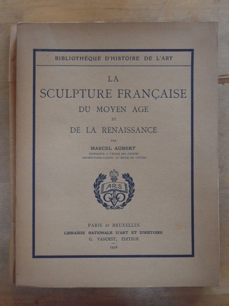 La sculpture française du moyen-âge et de la renaissance