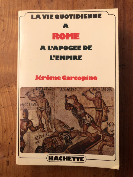 La vie quotidienne à Rome à l'apogée de l'empire