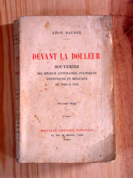 Devant la douleur. Souvenirs des milieux politiques artistiques et médicaux …