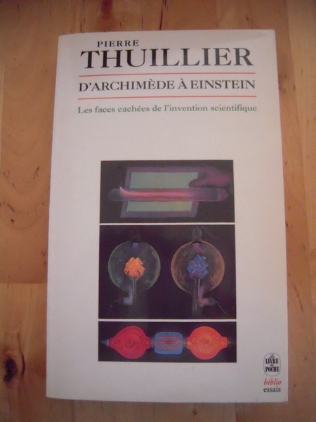 D'Archimède à Einstein - les faces cachées de l'invention scientifique