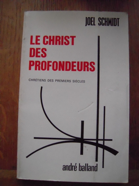 Le christ des profondeurs Chrétiens des premiers siécles