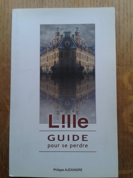 Lille - guide pour se perdre